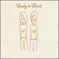 Lady & Bird, Lady & Bird