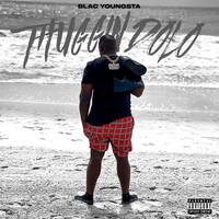 Blac Youngsta, THUGGIN DOLO