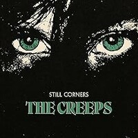 Still Corners, The Creeps
