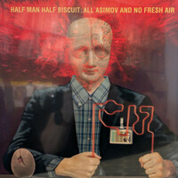Half Man Half Biscuit, All Asimov And No Fresh Air