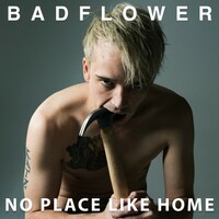 Badflower, No Place Like Home