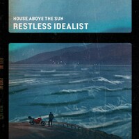 House Above the Sun, Restless Idealist