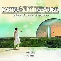 Matrix & Futurebound, Universal Truth