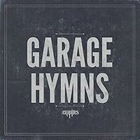 Empires, Garage Hymns