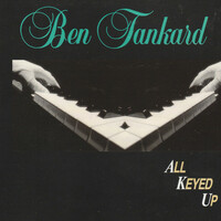 Ben Tankard, All Keyed Up