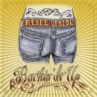 Rebel Pride, Backin' It Up