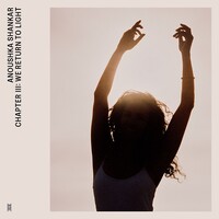 Anoushka Shankar, Chapter III: We Return to Light