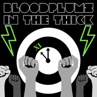 Bloodplums, In the Thick