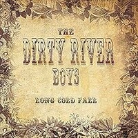 Dirty River Boys, Long Cold Fall