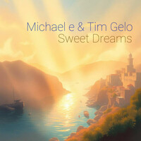 Michael E & Tim Gelo, Sweet Dreams