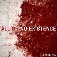 Republica, All or No Existence