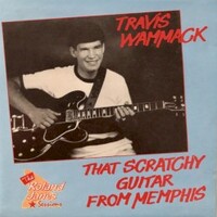 Travis Wammack, That Scratchy Guitar From Memphis