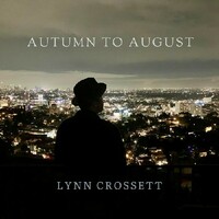 Lynn Crossett, Autumn To August