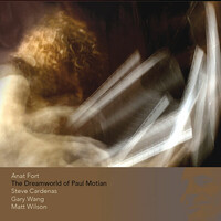Anat Fort, The Dreamworld of Paul Motian