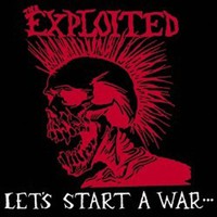 The Exploited, Let's Start a War... Said Maggie One Day