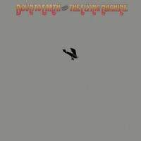 The Flying Machine, Down to Earth with The Flying Machine