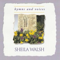 Sheila Walsh, Hymns and Voices