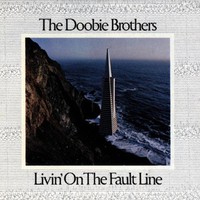 The Doobie Brothers, Livin' on the Fault Line