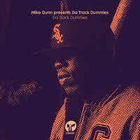Mike Dunn, Da Track Dummies