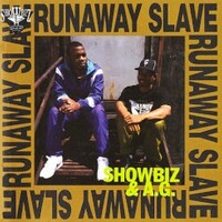 Showbiz & A.G., Runaway Slave