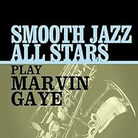 Smooth Jazz All Stars, Smooth Jazz All Stars Play Marvin Gaye