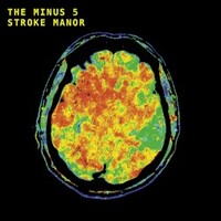 The Minus 5, Stroke Manor