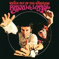 Friend & Lover, Reach Out Of The Darkness