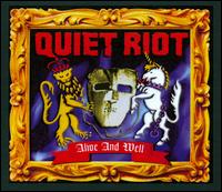 Quiet Riot, Alive And Well