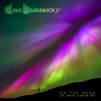 Dave Bainbridge, On The Edge (Of What Could Be)