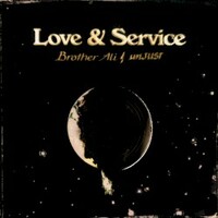 Brother Ali & Unjust, Love & Service