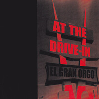 At the Drive-In, El Gran Orgo