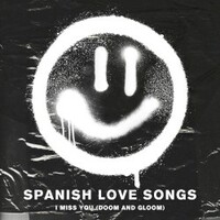 Spanish Love Songs, I Miss You (Doom and Gloom)