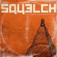 Jason Boland & The Stragglers, Squelch