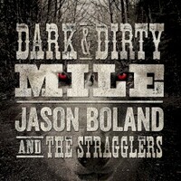 Jason Boland & The Stragglers, Dark & Dirty Mile