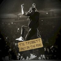 Tye Tribbett, Only On The Road