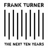 Frank Turner, The Next Ten Years