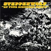 Steppenwolf, At Your Birthday Party