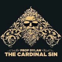 Prop Dylan, The Cardinal Sin