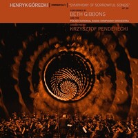Beth Gibbons, Polish National Radio Symphony Orchestra, Krzysztof Penderecki, Henryk Gorecki: Symphony No. 3