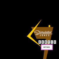 Stimulator Jones, Exotic Outtakes