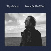 Rhys Marsh, Towards The West