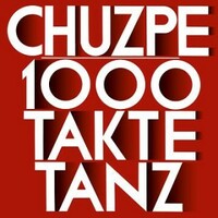 Chuzpe, 1000 takte tanz
