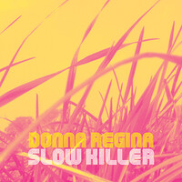 Donna Regina, Slow Killer