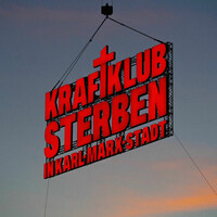 Kraftklub, Sterben in Karl-Marx-Stadt