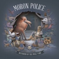 Moron Police, Defenders of the Small Yard