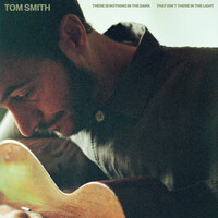 Tom Smith, There Is Nothing in the Dark That Isn't There in the Light