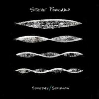 Steve Porcaro, Someday/Somehow