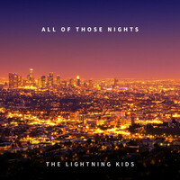 The Lightning Kids, All Of Those Nights