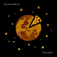 Will Wood, "In Case I Make It,"