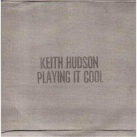 Keith Hudson, Playing It Cool